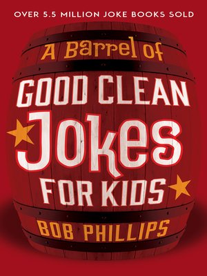 cover image of A Barrel of Good Clean Jokes for Kids